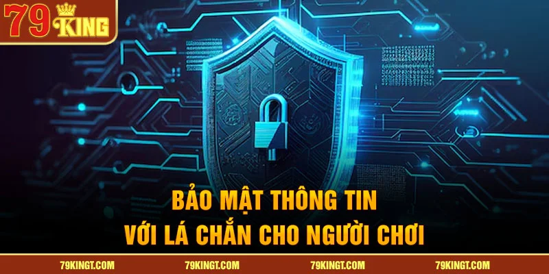 Bảo mật thông tin với lá chắn cho người chơi 