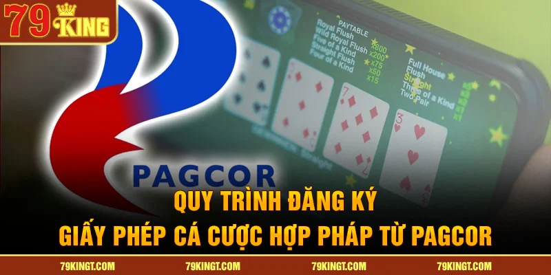 Quy trình đăng ký giấy phép cá cược hợp pháp từ PAGCOR