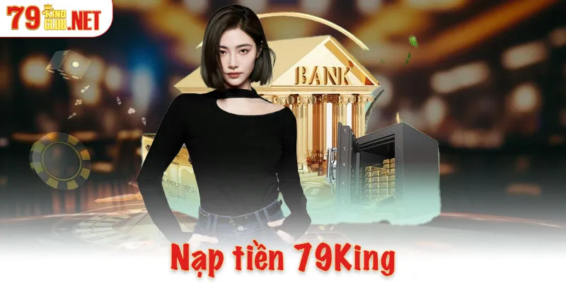 Nạp tiền 79king